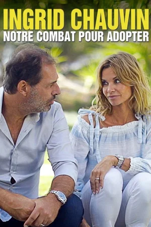 Постер: Ingrid Chauvin : notre combat pour adopter