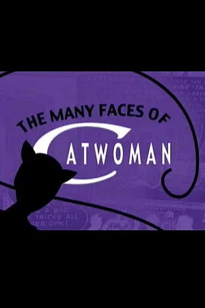 Постер: The Many Faces of Catwoman