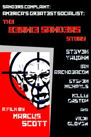 Постер: Sanders Complaint: America's Greatest Socialist: The Bernie Sanders Story