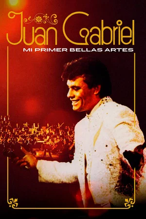 Постер: Juan Gabriel: Mi Primer Bellas Artes