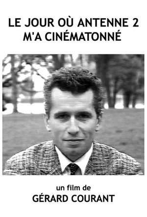 Постер: Le Jour où Antenne 2 m'a cinématonné