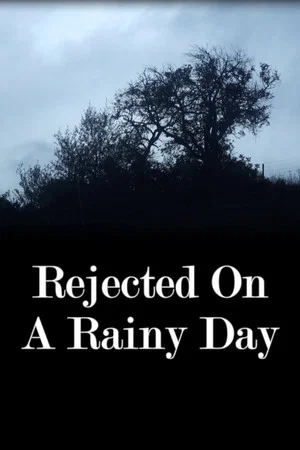 Постер: Rejected on a Rainy Day
