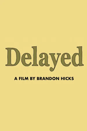 Постер: Delayed