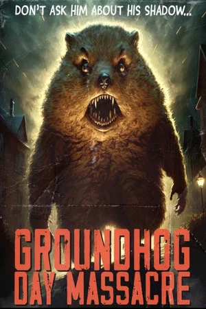 Постер: The Groundhog's Day Massacre
