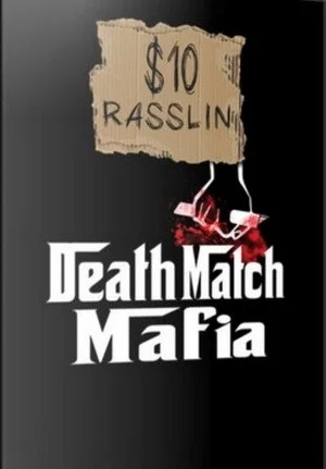 Постер: 10 Dollar Rasslin Death Match Mafia