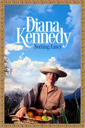 Постер: Diana Kennedy: Nothing Fancy