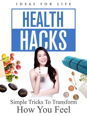 Постер: Health Hacks: Simple Tricks To Transform How You Feel
