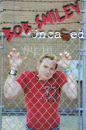 Постер: Bob Smiley: Uncaged