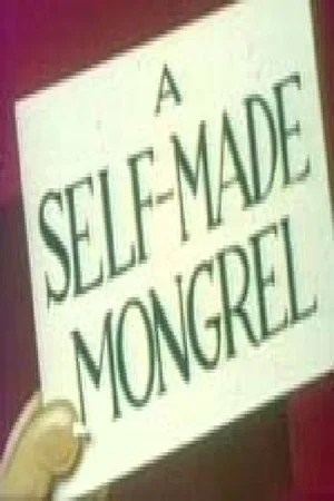 Постер: A Self-Made Mongrel