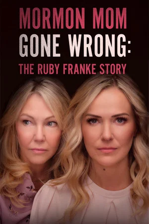 Постер: Mormon Mom Gone Wrong: The Ruby Franke Story