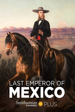 Постер: The Last Emperor of Mexico