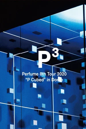 Постер: Perfume 8th Tour 2020 “P Cubed” in Dome
