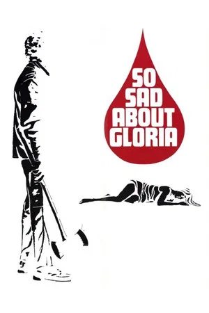 Постер: So Sad About Gloria
