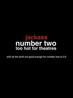 Постер: Jackass Number Two: Too Hot for Theaters
