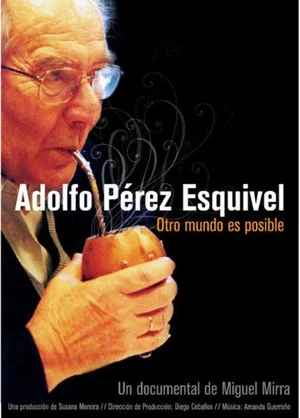 Постер: Adolfo Pérez Esquivel. Otro mundo es posible