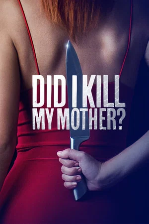 Постер: Did I Kill My Mother?
