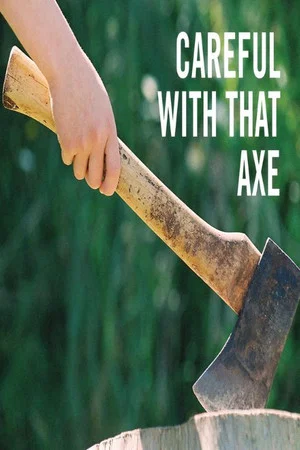 Постер: Careful with that Axe!