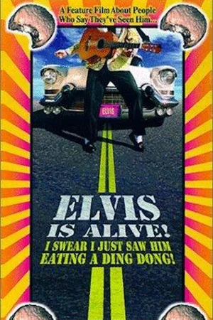 Постер: Elvis Is Alive! I Swear I Saw Him Eating Ding Dongs Outside the Piggly Wiggly's