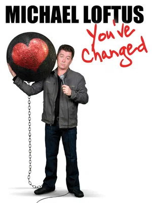 Постер: Michael Loftus: You've Changed