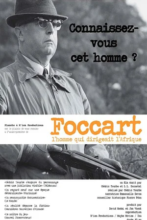 Постер: Foccart, l'homme qui dirigeait l'Afrique