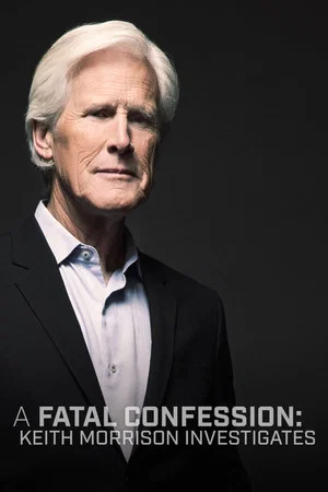 Постер: A Fatal Confession: Keith Morrison Investigates