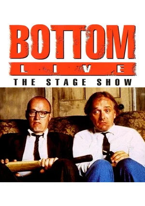 Постер: Bottom Live: The Stage Show