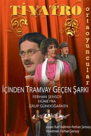 Постер: İçinden Tramvay Geçen Şarkı
