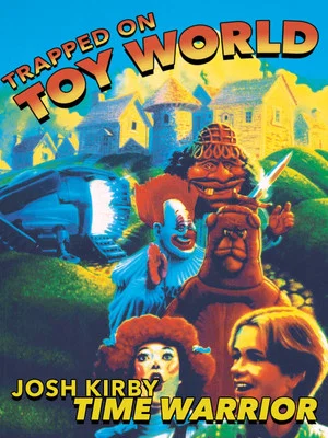 Постер: Josh Kirby... Time Warrior: Trapped on Toyworld