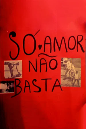 Постер: Só Amor Não Basta