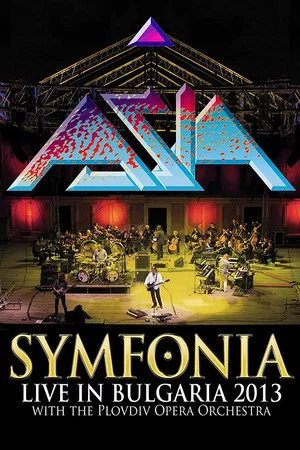Постер: Asia: Symfonia - Live In Bulgaria 2013