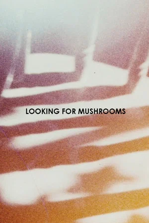 Постер: Looking for Mushrooms