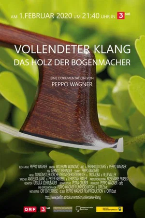 Постер: Vollendeter Klang – Das Holz der Bogenmacher