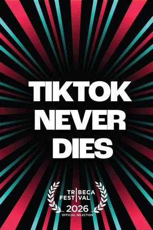Постер: TikTok Never Dies