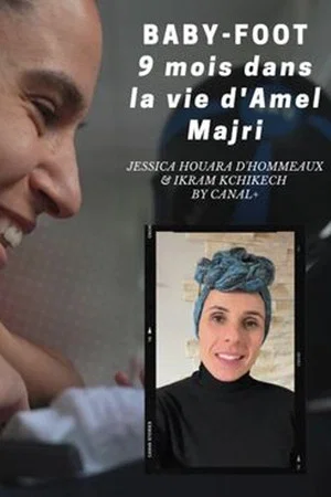 Постер: Baby foot, neuf mois dans la vie d'Amel Majri