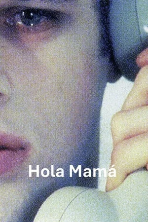 Постер: Hola, mamá