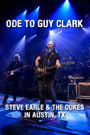Постер: Ode to Guy Clark: Steve Earle in Austin, TX