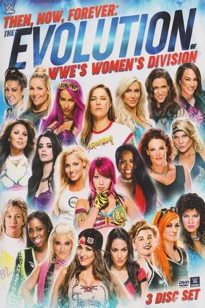Постер: Then, Now, Forever: The Evolution of WWE’s Women’s Division