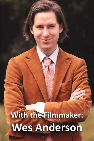 Постер: With the Filmmaker: Wes Anderson