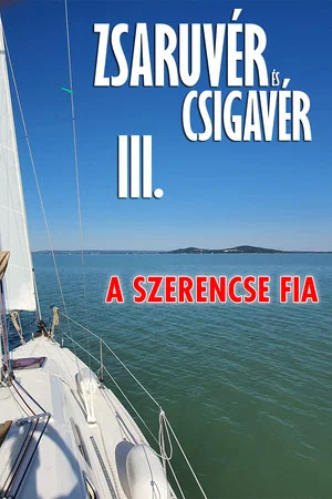 Постер: Zsaruvér és Csigavér III.: A szerencse fia