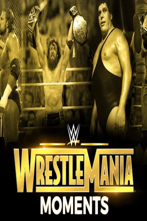 Постер: Wrestlemania's Greatest Moments