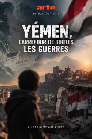 Постер: Yémen, carrefour de toutes les guerres