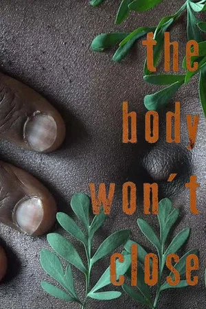 Постер: The Body Won't Close