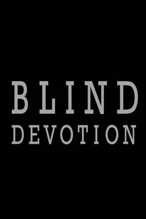 Постер: Blind Devotion