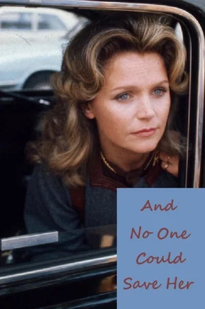 Постер: And No One Could Save Her