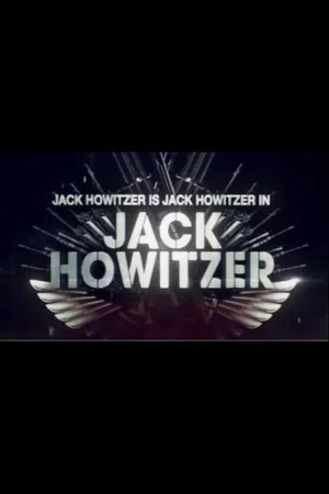 Постер: Jack Howitzer