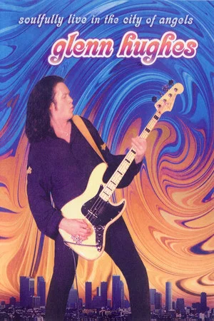 Постер: Glenn Hughes: Soulfully Live in the City of Angels