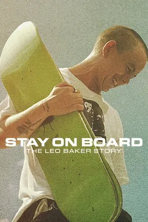 Постер: Stay on Board: The Leo Baker Story