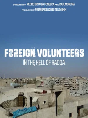 Постер: Foreign Volunteers: In the Hell of Raqqa
