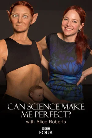 Постер: Can Science Make Me Perfect? With Alice Roberts