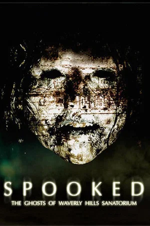 Постер: Spooked: The Ghosts of Waverly Hills Sanatorium